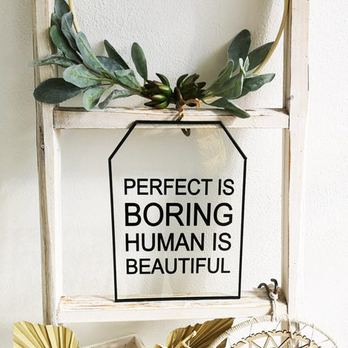 Schild "PERFECT IS BORING", Deko Element